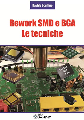 Rework Smd E Bga. Le Tecniche