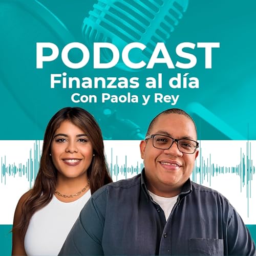 Couverture de Finanzas al D&iacute;a con Paola y Rey