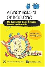 Brief History Of Bacteria, A: The Everlasting Game Between Humans And Bacteria (Microbiology Virology)