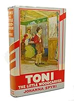 Toni the Little Wood-Carver and Other Stories B001RDJR6M Book Cover