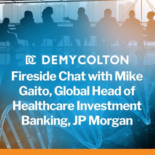 『Fireside Chat with Mike Gaito, Global Head of Healthcare Investment Banking, JP Morgan』のカバーアート