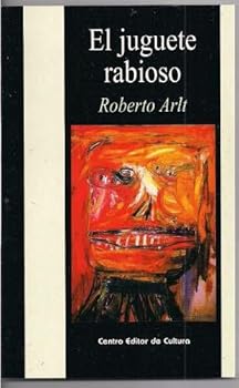 Unknown Binding El juguete rabioso [Spanish] Book