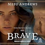 Brave: The Story of Ahinoam (King David’s Brides, Book 1)