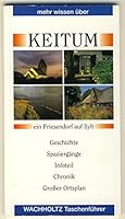 Mehr wissen über Keitum, ein Friesendorf auf Sylt. Geschichte, Spaziergänge, Infoteil, Chronik. 3529050024 Book Cover
