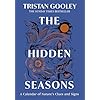 The Hidden Seasons: The brand-new book from the Sunday Times bestselling author of How to Read a Tree