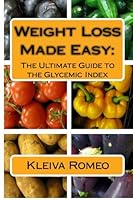 Weight Loss Made Easy: The Ultimate Guide to the Glycemic Index 1449927920 Book Cover