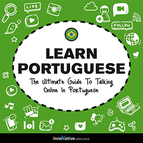 Audiobook: Learn Portuguese: The Ultimate Guide to Talking Online in Portuguese by Innovative Language Learning LLC