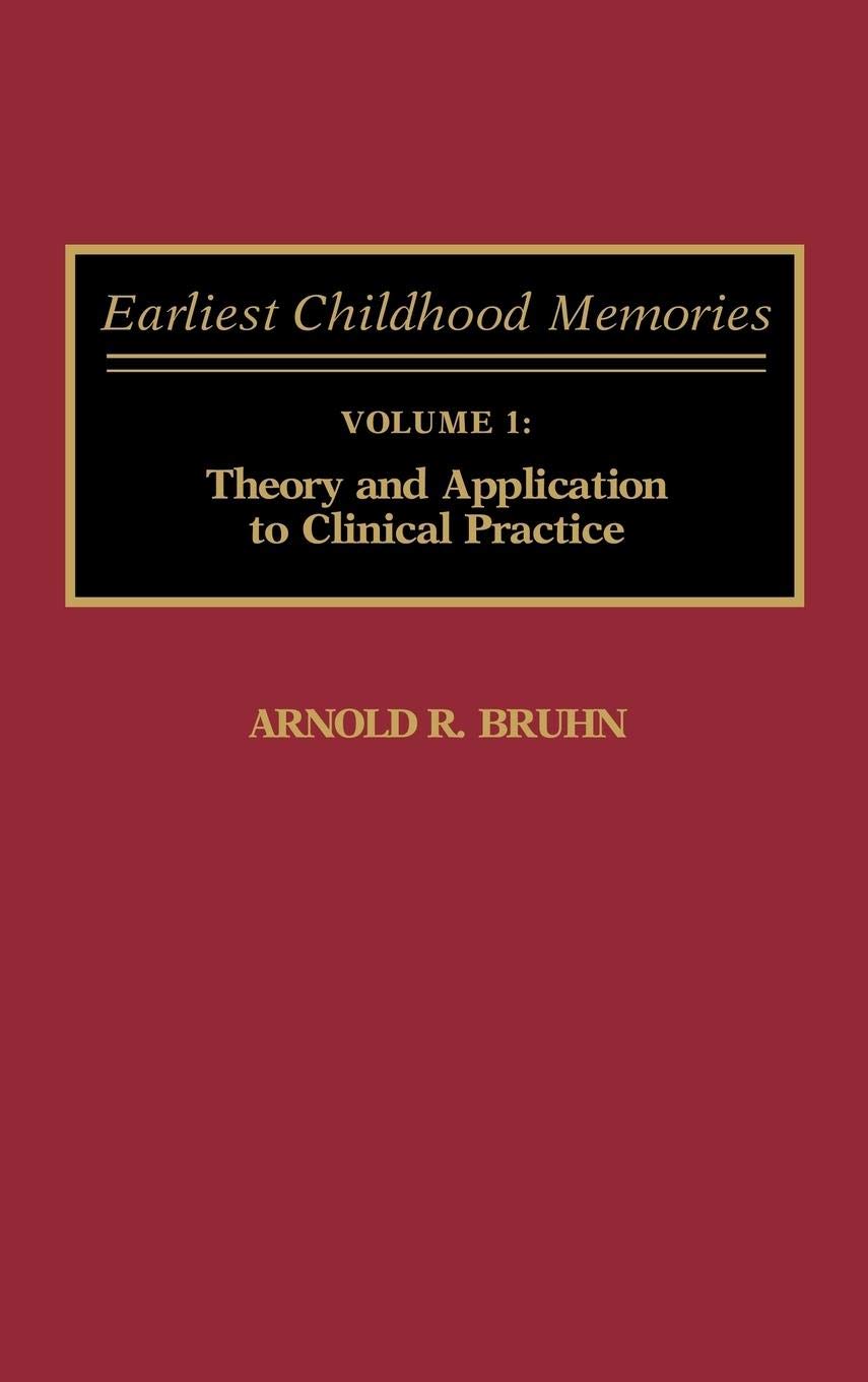 Earliest Childhood Memories: Volume 1: Theory and Application to Clinical Practice