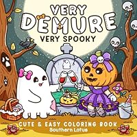 Very Demure Very Spooky: Coloring Book for Adults and Teens Featuring Creepy Adorable Characters in Cozy and Spooky Vibes, Cute and Easy Designs for ... Stress Relief (Spooky - Cute - Easy Coloring) B0DGDVKXF8 Book Cover