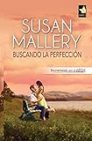 libros magui susan mallery  Buscando la perfección: Un romance dorado (1) (Fool’s Gold)