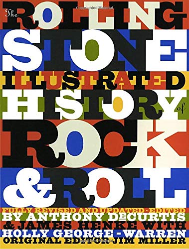 The Rolling Stone Illustrated History of Rock and Roll:...