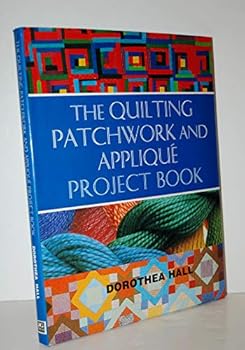 Hardcover The Quilting Patchwork & Applique Project Book