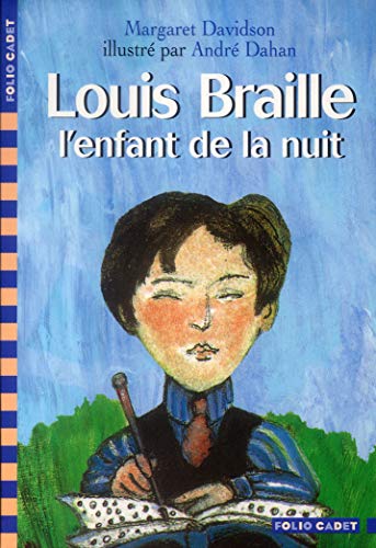 LOUIS BRAILLE, L'ENFANT DE LA NUIT [French] 2070536556 Book Cover