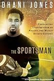 The Sportsman Unexpected Lessons from an Around the World Sports Odyssey by Jones, Dhani, Grotenstein, Jonathan [Rodale Books,2011] (Hardcover)