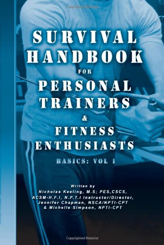 Survival Handbook for Personal Trainers and Fitness Enthusiasts: Basics