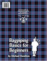 Bagpiping Basics For Beginners 1434803198 Book Cover