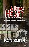 A Lying Heart: Murder and Injustice in Sonoma County