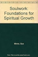 Soulwork: Foundations for Spiritual Growth 0903336162 Book Cover