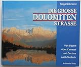  Die Große Dolomitenstraße. Von Bozen über Canazei und Cortina nach Toblach
