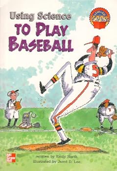 Paperback Using Science To Play Baseball (Mcgraw-Hill Leveled Books Grade 3) Book