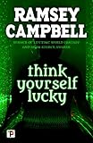 Think Yourself Lucky (Fiction Without Frontiers)