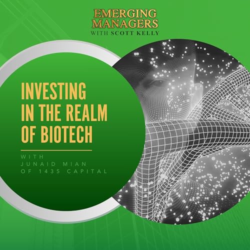 Investing In The Realm Of Biotech With Junaid Mian Of 1435 Capital cover art
