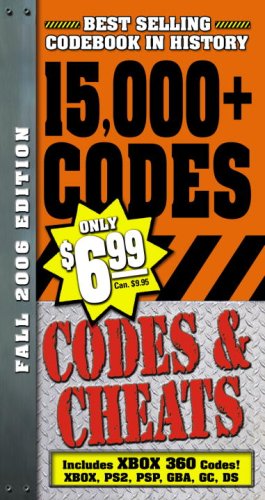 Codes & Cheats Fall 2006 Edition: Over 15,000 Secret Codes