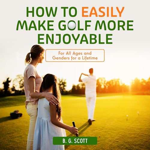 How to Easily Make Golf More Enjoyable by B. G. Scott episode artwork