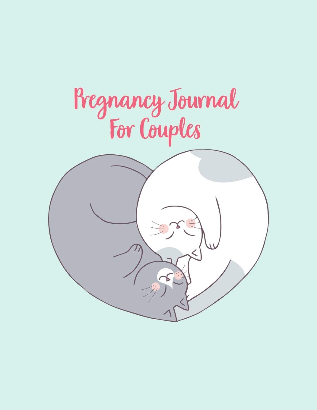 Pregnancy Journal For Couples: A Notebook Journal For The Expectant Parents