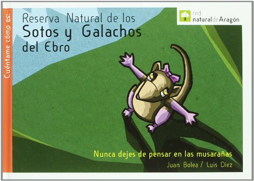 Reserva Natural de Los Sotos y Galachos del Ebro(Col.Cuentame Como Es: la Red Natural de Aragon)