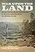War upon the Land: Military Strategy and the Transformation of Southern Landscapes during the American Civil War (Environmental History and the American South)