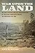 War upon the Land: Military Strategy and the Transformation of Southern Landscapes during the American Civil War (Environmental History and the American South Ser.)