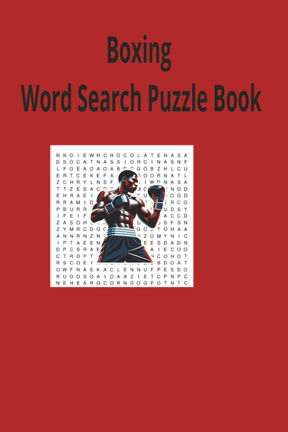 Boxing Word Search Puzzle Book: Boxing word search puzzle book for adults, seniors and teens, featuring 55 puzzles with solutions. 6x9 with 495 words.