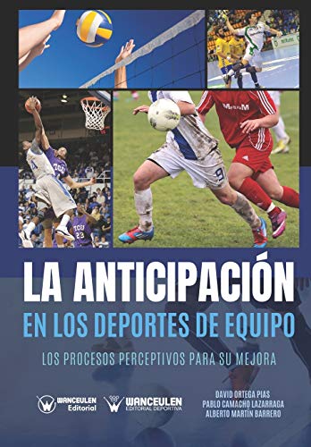 La anticipación en los deportes de Equipo: Los procesos perceptivos para su mejora