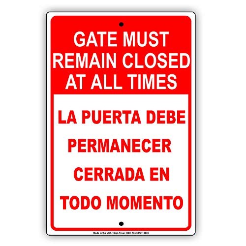 Cartel de metal con texto en inglés "Gate Remain Closed Puerta Debe Permanecer Cerrada En Todo Momento", 20,3 x 30,5 cm