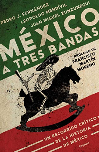 México a tres bandas: Un recorrido crítico de la historia de México