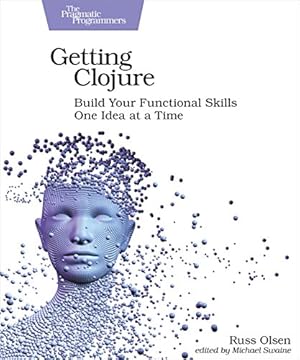 Book cover Getting Clojure: Build Your Functional Skills One Idea at a Time