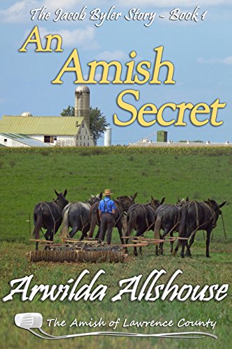 An Amish Secret: An Amish Inspirational Novella: The Amish of Lawrence County, PA (The Jacob Byler Story Book 1)