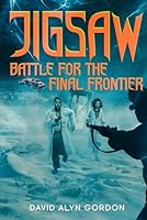 Jigsaw: Battle for the Final Frontier: A Time Travel Adventure in the Jigsaw Universe (Jigsaw Series) B0F62ZKC1P Book Cover