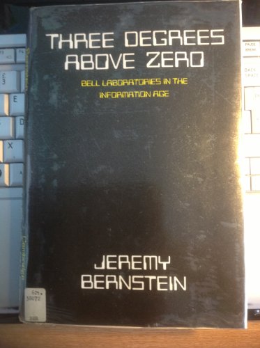 Three Degrees above Zero: Bell Laboratories in ... 0521329833 Book Cover