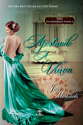 Apostando a Viúva (Os Notórios Flynn Livro 3) - Michaels, Jess