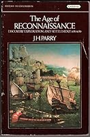 'THE AGE OF RECONNAISSANCE: DISCOVERY, EXPLORATION AND SETTLEMENT, 1450-1650 (HISTORY OF CIVILISATION)' 0351177418 Book Cover
