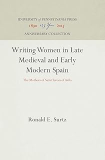 Writing Women in Late Medieval and Early Modern Spain: The Mothers of Saint Teresa of Avila (Anniversary Collection)