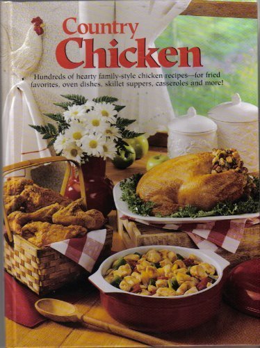 Country Chicken: Hundreds of Hearty Family-Styl... 089821145X Book Cover