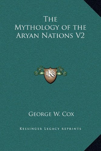 The Mythology of the Aryan Nations V2: Cox, George W.: 9781169338821 ...