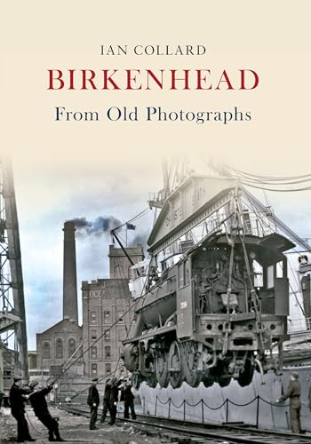 Birkenhead from Old Photographs