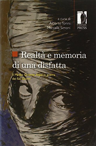 Realtà e memoria di una disfatta. Il Medio Oriente dopo la guerra dei sei giorn