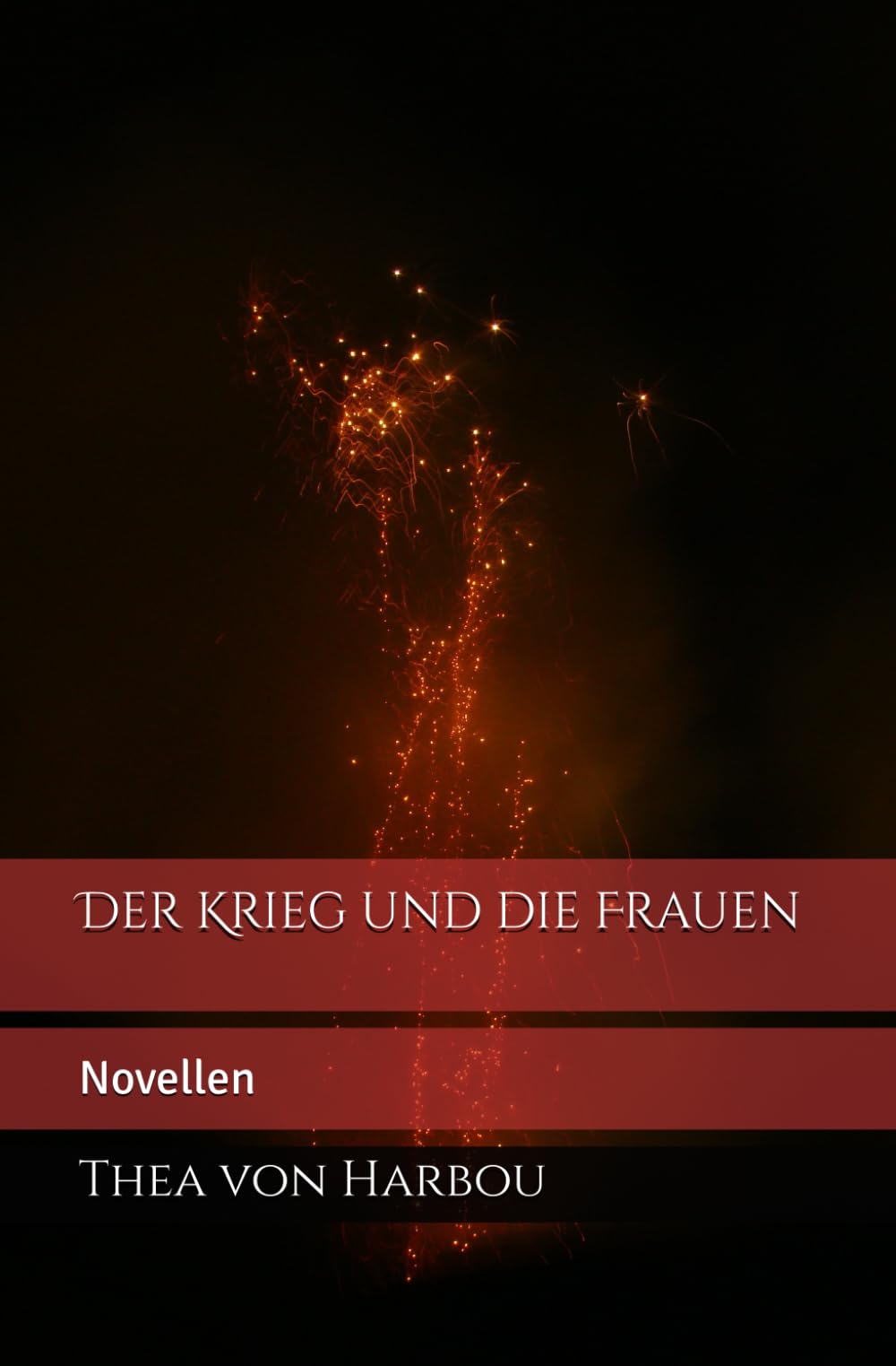 Der Krieg und die Frauen: Novellen