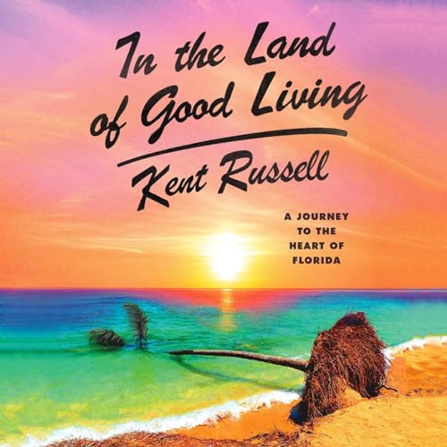 In the Land of Good Living by Kent Russell episode artwork