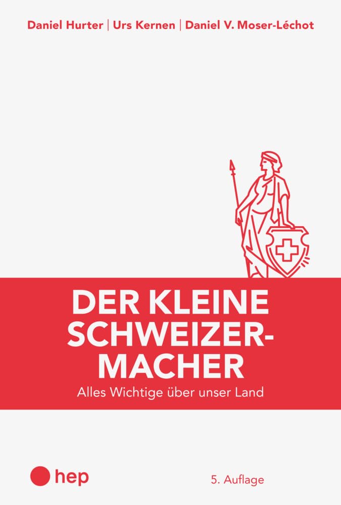 Der kleine Schweizermacher (Print inkl. E-Book Edubase): Alles Wichtige über unser Land